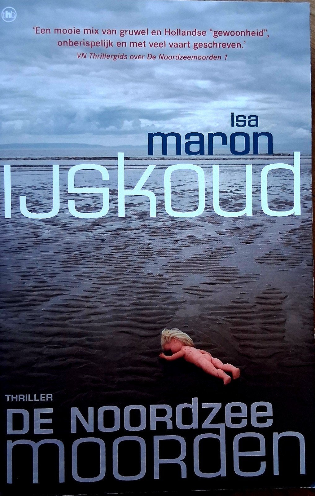 Ijskoud - De Noordzeemoorden 2 - Isa Maron (Thriller), Boeken, Ophalen of Verzenden, Gelezen, Isa Maron
