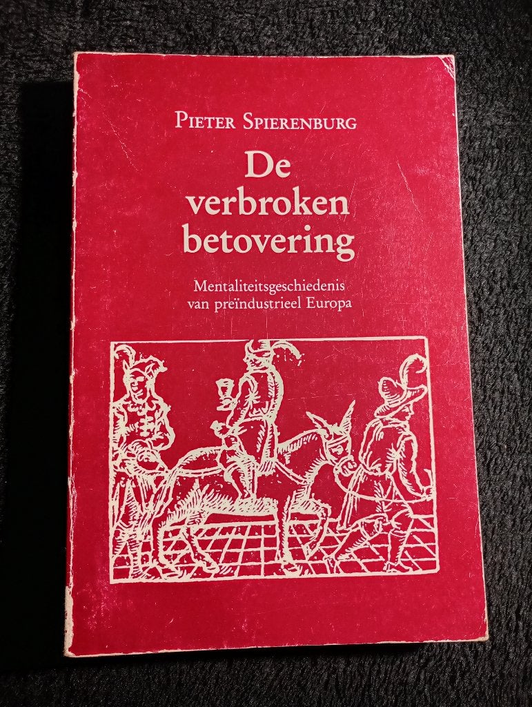 Pieter Spierenburg, De verbroken betovering, Ophalen of Verzenden, Gelezen, Europa