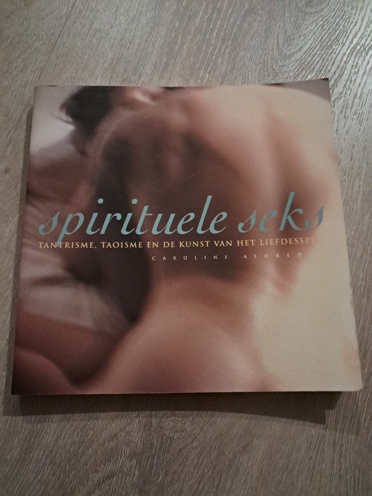 Spirituele Seks Tantrisme, Taoïsme en de Kunst van Liefdess, Boeken, Esoterie en Spiritualiteit, Ophalen of Verzenden, Zo goed als nieuw