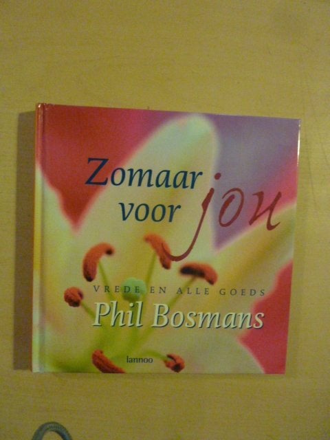 Phil Bosmans - Zomaar voor jou, vrede en alle goeds, Ophalen of Verzenden, Zo goed als nieuw