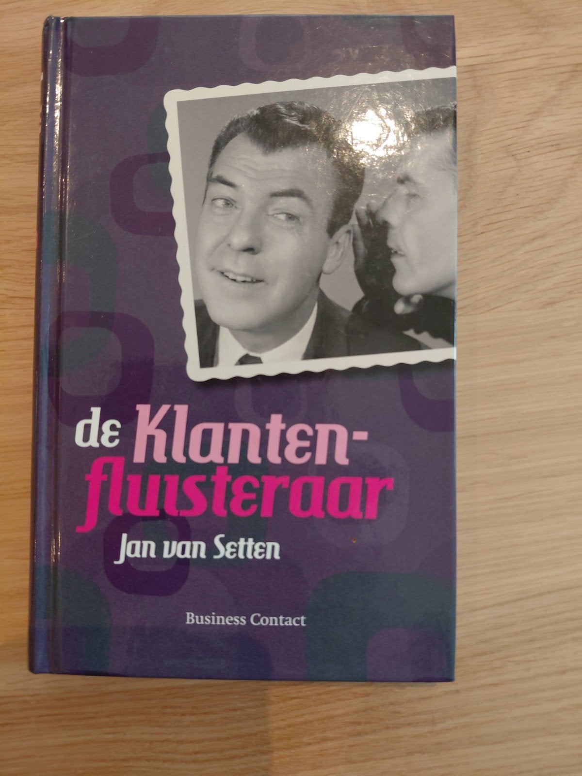 De Klantenfluisteraar - Jan van Setten (Business Contact), Ophalen of Verzenden, Gelezen, Jan van Setten, Nederland