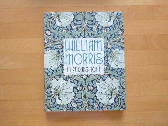 William Morris 1834-1896 : L'art dans tout, Arts & Crafts,, Boeken, Ophalen of Verzenden, Zo goed als nieuw
