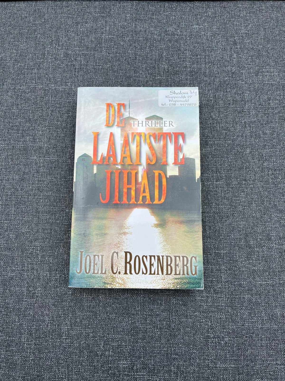 De Laatste Jihad - Joel C. Rosenberg (Thriller), Ophalen of Verzenden, Gelezen, Nederland