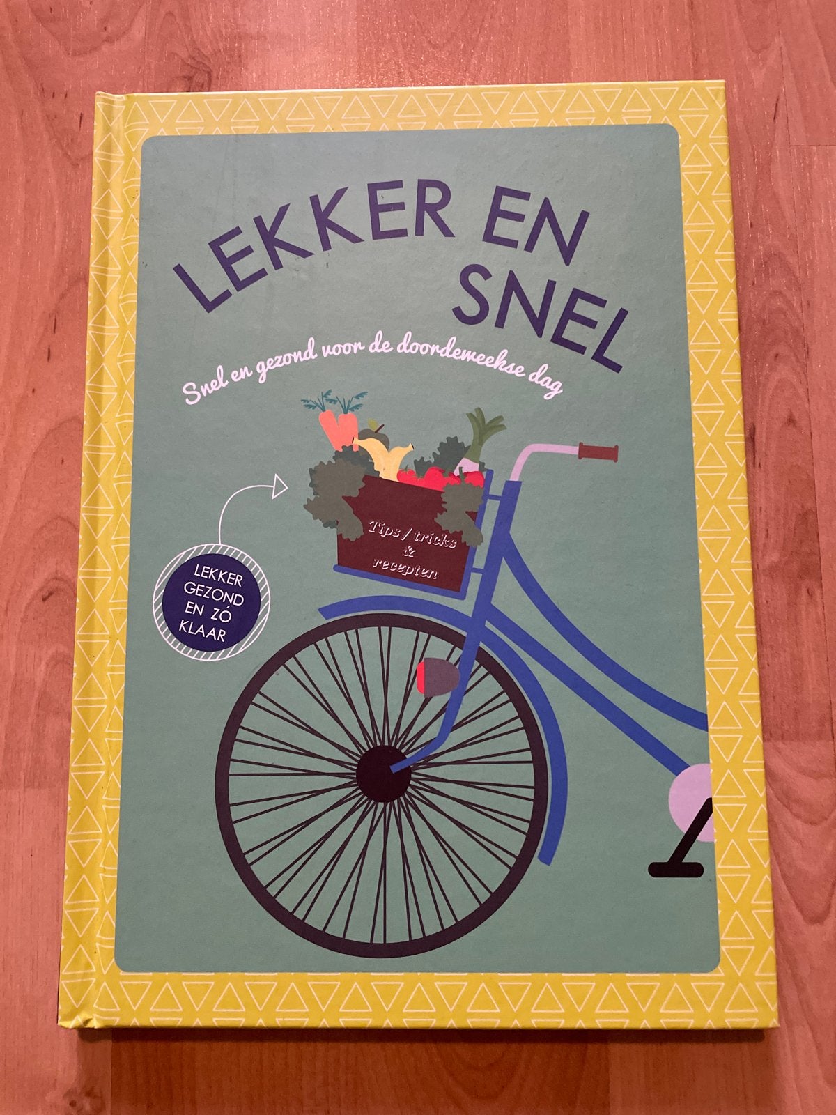 Lekker en Snel: Snel en gezond voor de doordeweekse dag, Boeken, Voorgerechten en Soepen, Ophalen of Verzenden, Zo goed als nieuw