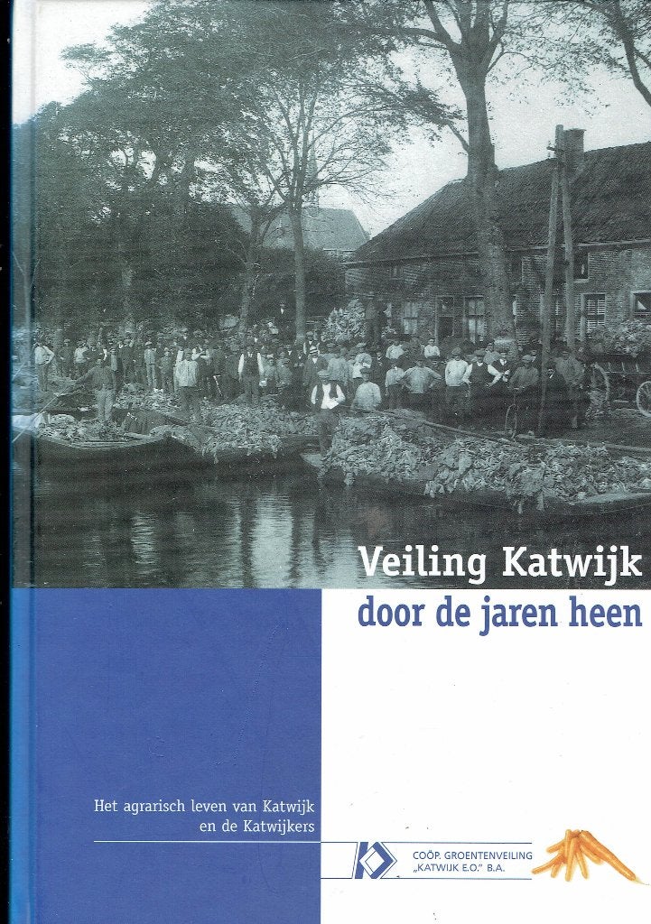 Veiling Katwijk door de jaren heen - Agrarisch leven, Ophalen of Verzenden, 20e eeuw of later, Onbekend, Gelezen