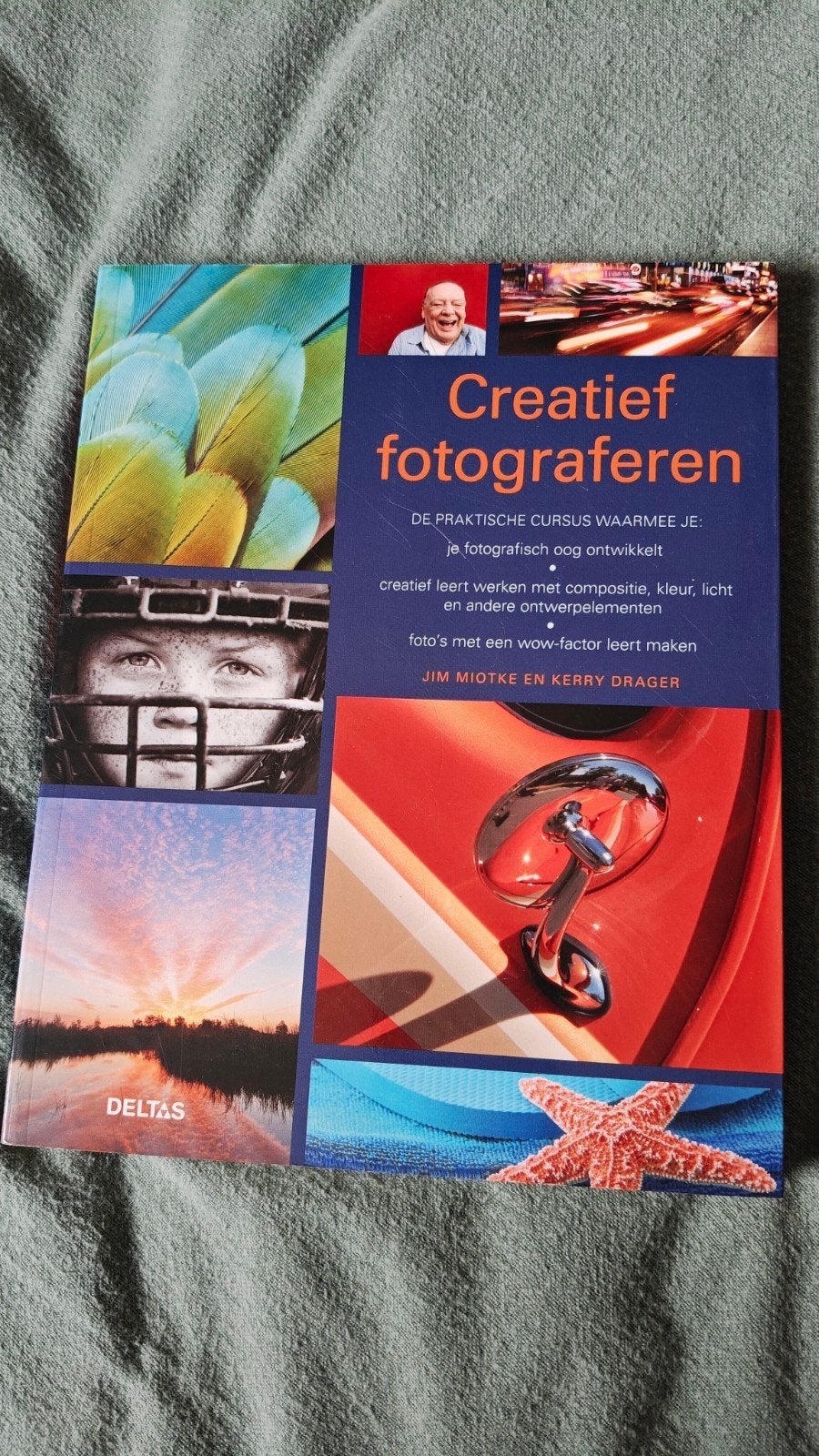 Creatief Fotograferen - Leer boeiende foto's maken, Boeken, Ophalen of Verzenden, Zo goed als nieuw, Fotografie algemeen, Jim Miotke en Kerry Drager
