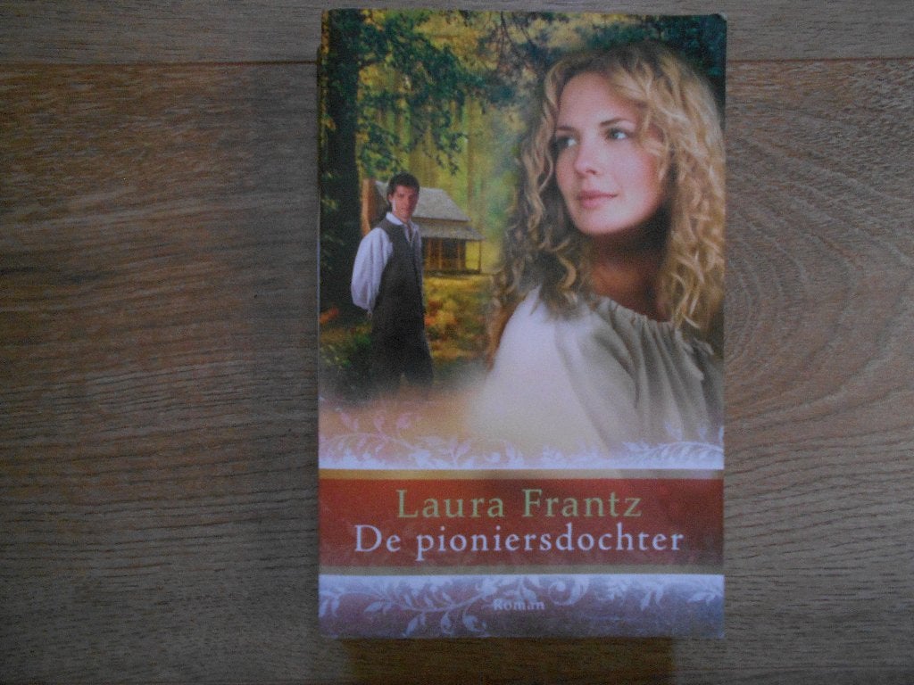 Laura Frantz De pioniersdochter, Boeken, Ophalen of Verzenden, Zo goed als nieuw
