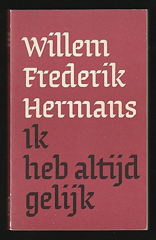 IK HEB ALTIJD GELIJK - Willem Frederik Hermans, Boeken, Ophalen of Verzenden, Zo goed als nieuw