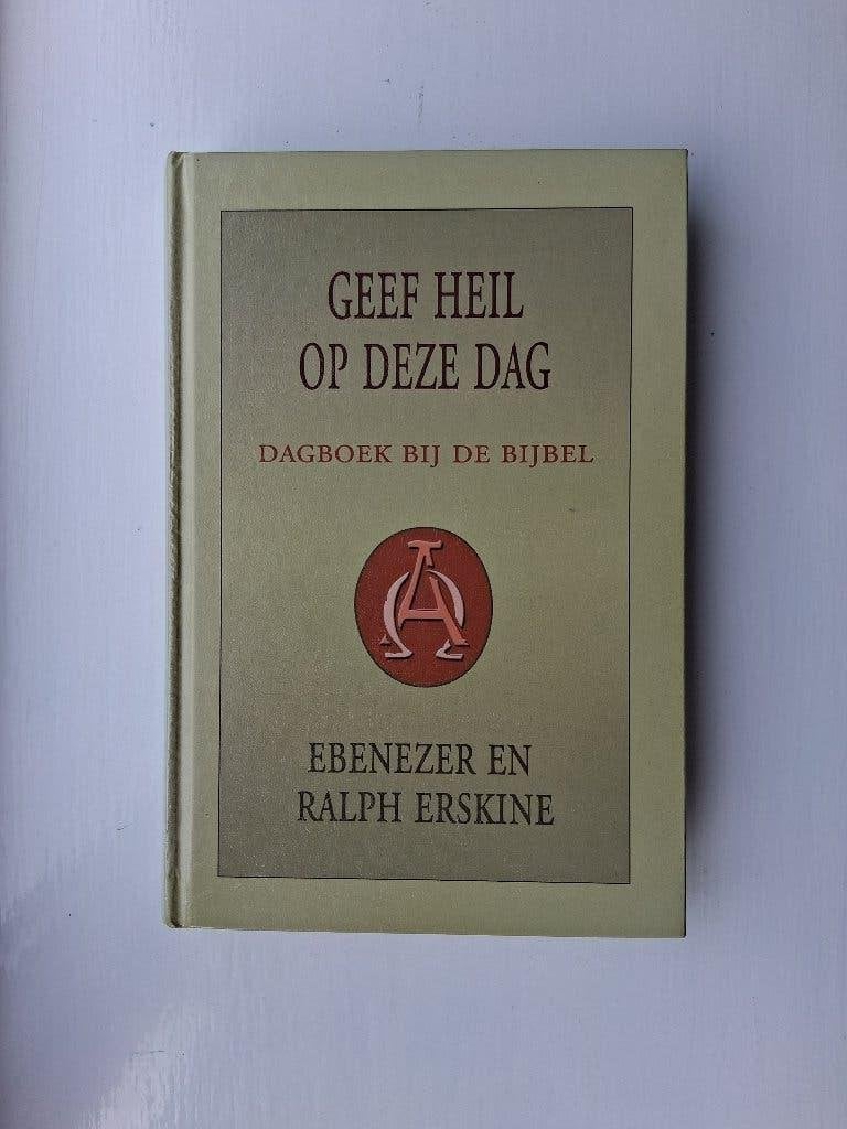 Geef heil op deze dag (Bijbels dagboek) - R. en E. Erskine, Christendom | Protestants, Ophalen of Verzenden, Ralph en Ebenezer Erskine
