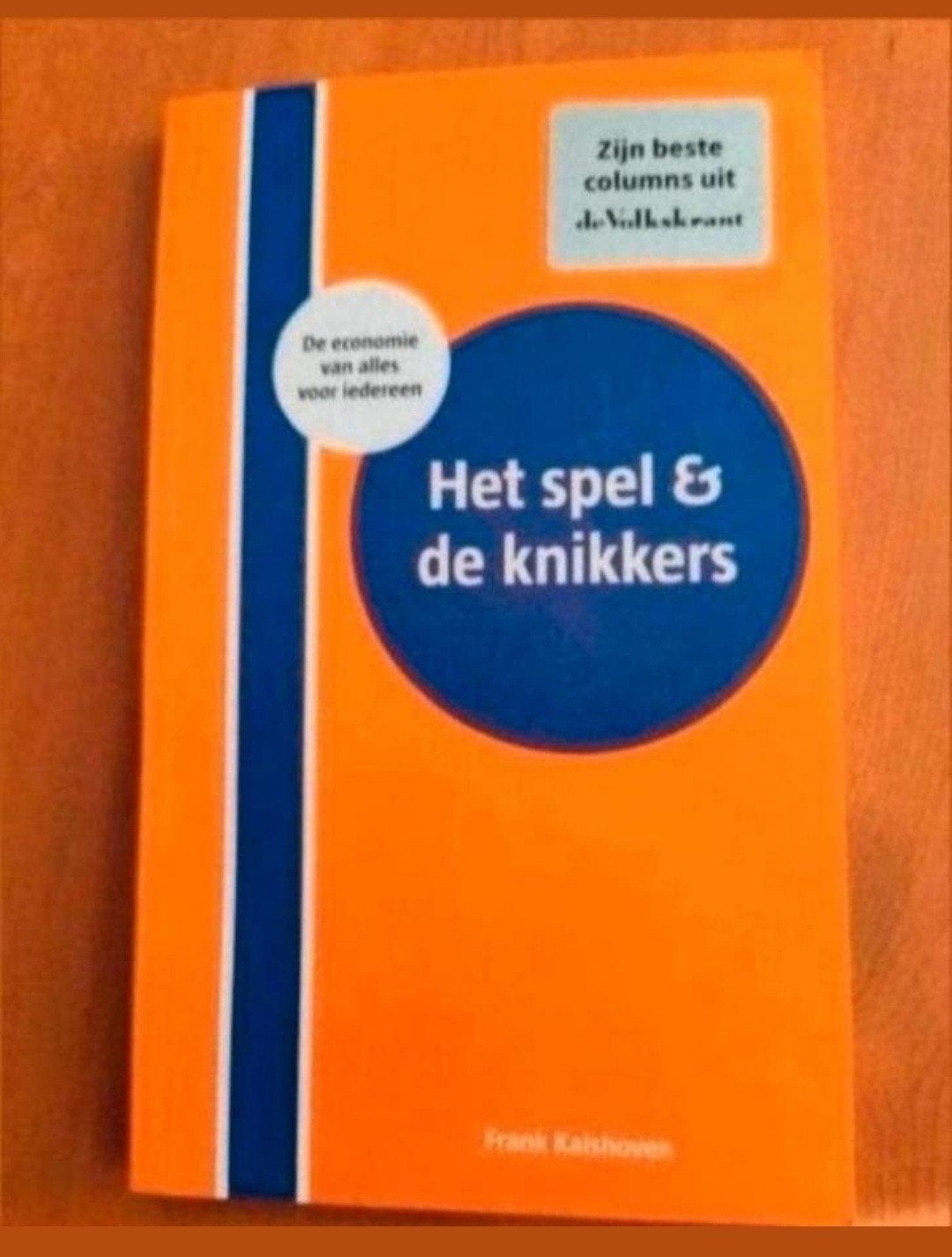 Het spel & de knikkers - Frank Kalshoven (Economie), Ophalen of Verzenden, Zo goed als nieuw, Economie en Marketing, Frank Kalshoven