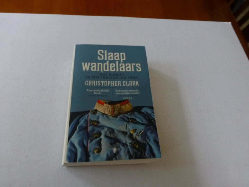 C. Clark, Slaapwandelaars. Hoe Europa 1914 ten oorlog trok, Boeken, Ophalen of Verzenden, Voor 1940, Zo goed als nieuw, Algemeen