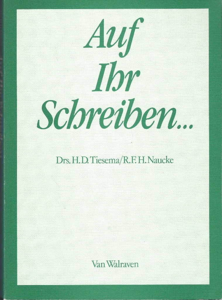 AUF IHR SCHREIBEN- Deutsche Handelskorrespondenz *NIEUW*, Boeken, Drs. H.D.Tiesema & R.F.H. Naucke, Nieuw, Alpha, HBO