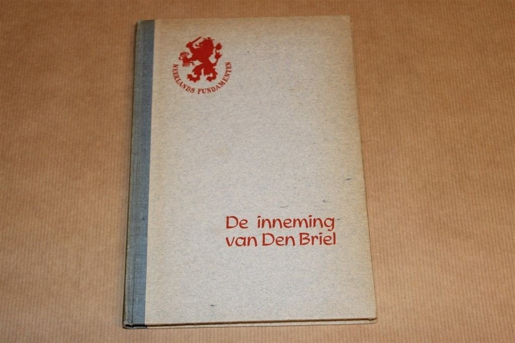 De Inneming van Den Briel [1947] — D. Wijnbeek, Boeken, Ophalen of Verzenden, Gelezen