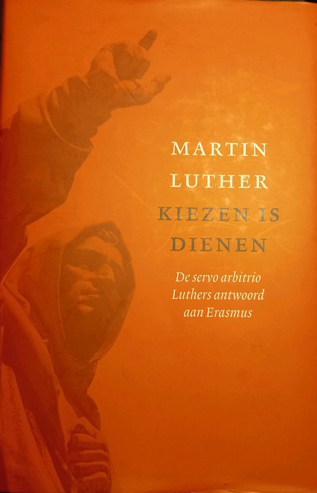 M. Luther - Kiezen is dienen de servo arbitrio, Ophalen of Verzenden, Zo goed als nieuw, M. Luther
