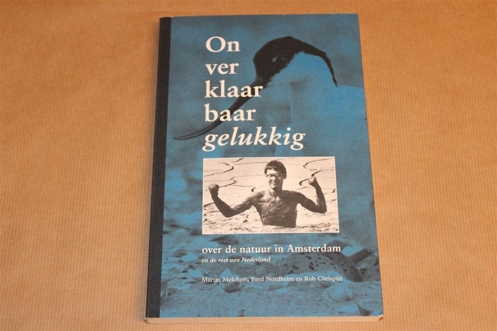 Onverklaarbaar gelukkig. Over de natuur in Amsterdam..., Ophalen of Verzenden, Zo goed als nieuw, Natuur algemeen