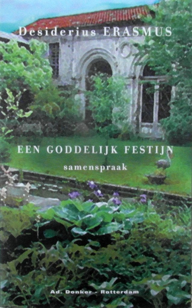ERASMUS - Een goddelijk festijn / samenspraak, Boeken, Ophalen of Verzenden, Zo goed als nieuw, Europa