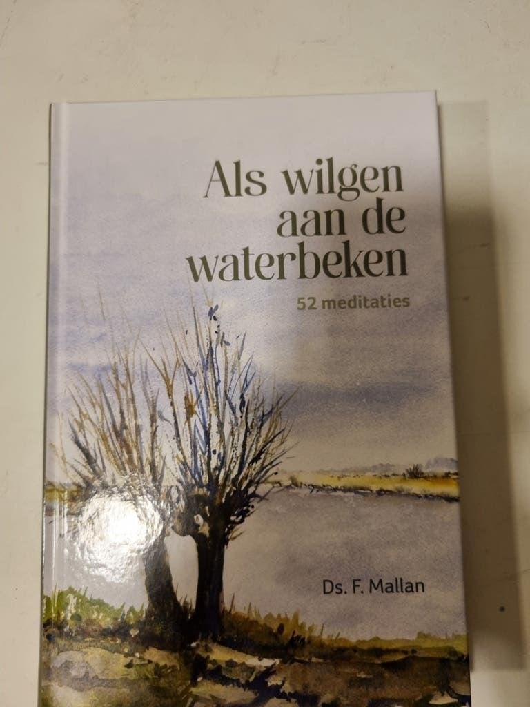 Ds. F. Mallan. Als wilgen aan de waterbeken. 52 meditaties., Ophalen of Verzenden, Zo goed als nieuw, Christendom | Protestants