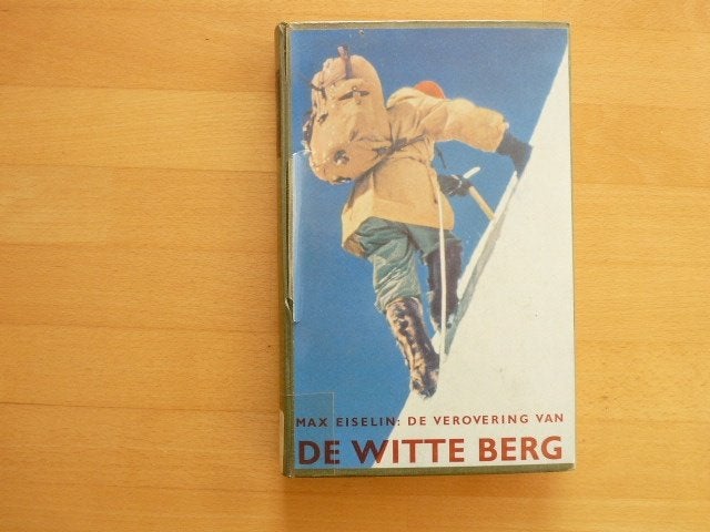 De verovering van de witte berg, Max Eiselin, 1962, Boeken, Reisverhalen, Gelezen, Azië, Ophalen of Verzenden