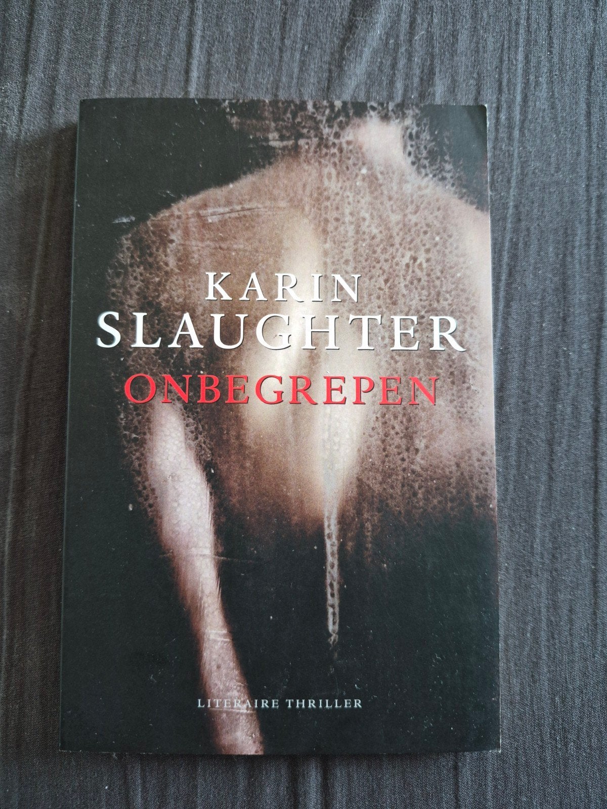 Karin Slaughter - Onbegrepen (Literaire thriller), Ophalen of Verzenden, Gelezen, Karin Slaughter, Nederland