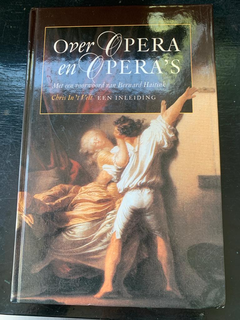 Over Opera en Opera's - Chris In 't Velt, Boeken, Ophalen of Verzenden, Zo goed als nieuw, Algemeen