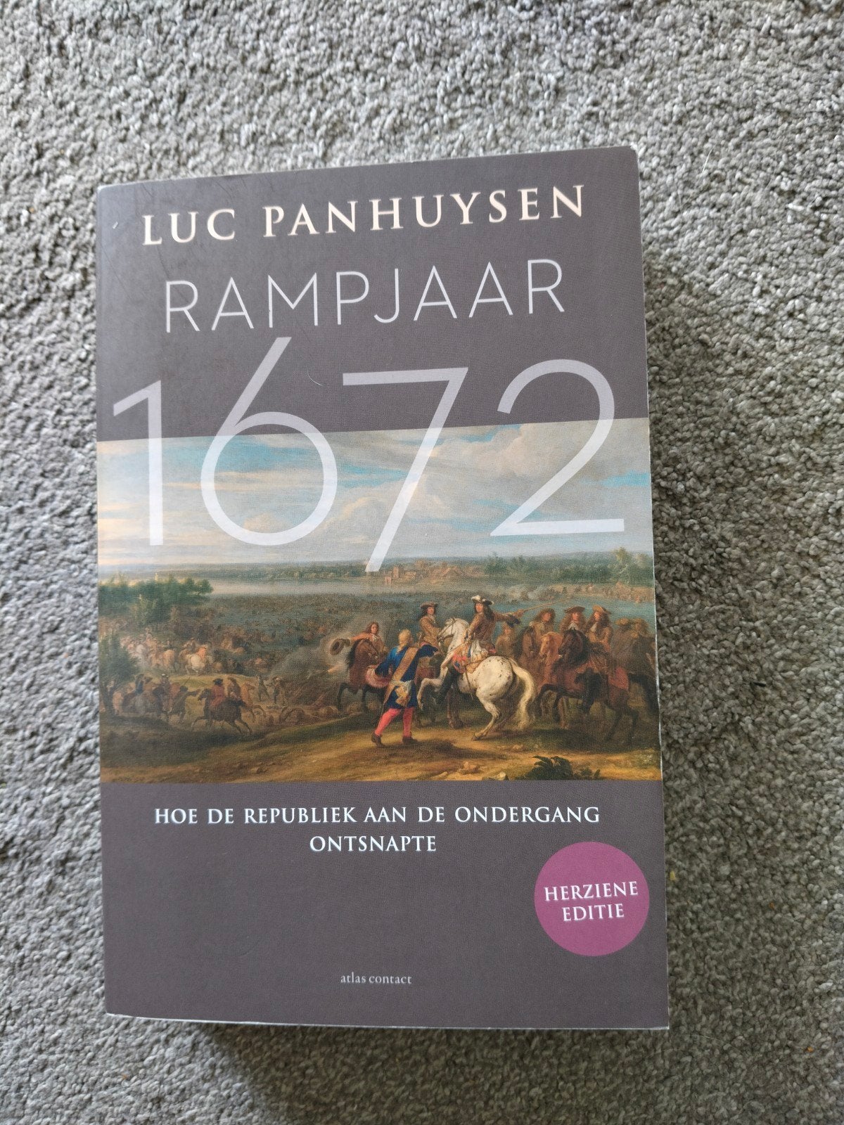 Rampjaar 1672 - Luc Panhuysen (Herziene Editie), Boeken, Europa, Ophalen of Verzenden, Zo goed als nieuw, Luc Panhuysen