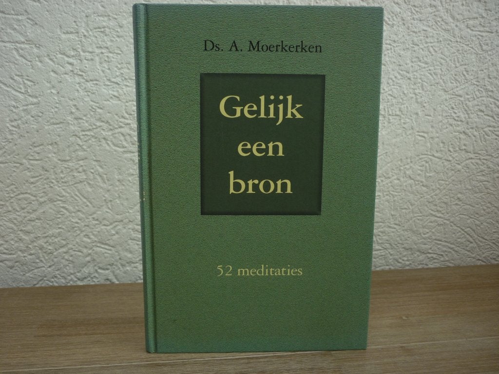 Ds. A. Moerkerken - Gelijk een bron, Boeken, Ophalen of Verzenden, Gelezen, Christendom | Protestants
