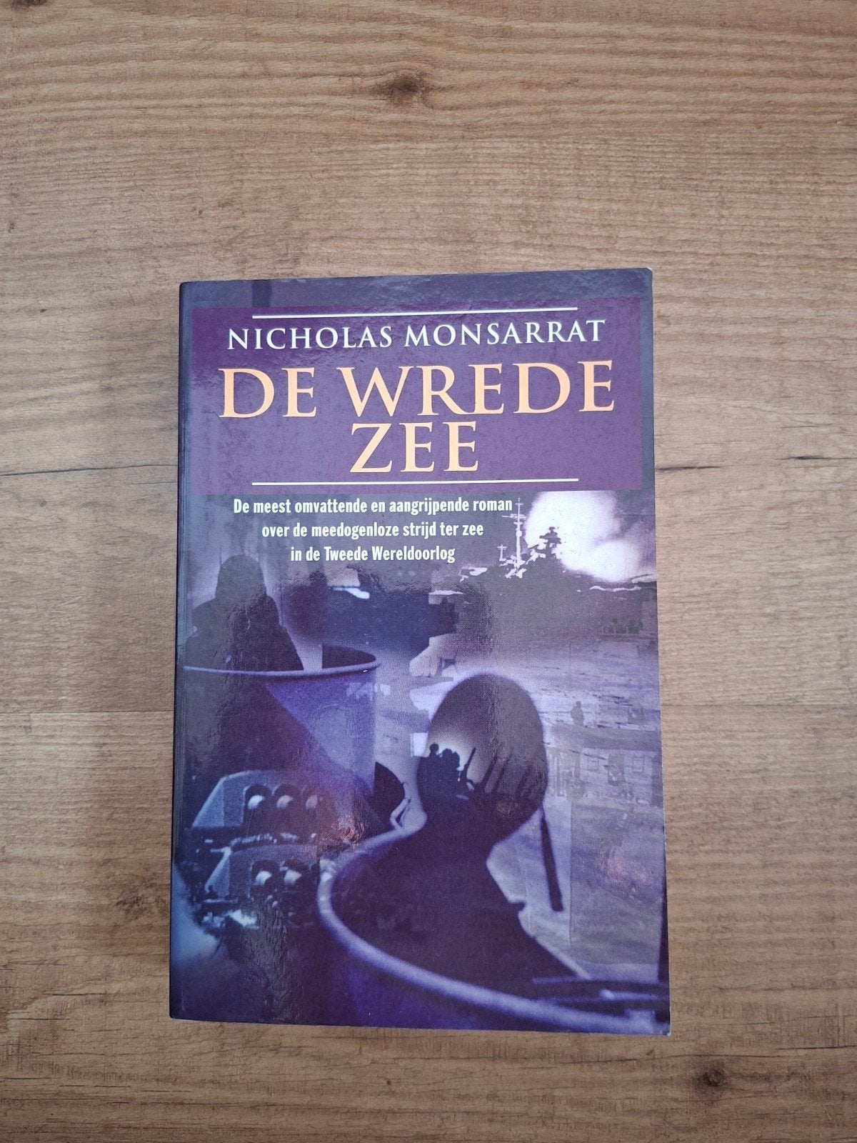 De Wrede Zee - Nicholas Monsarrat (Tweede Wereldoorlog), Tweede Wereldoorlog, Nicholas Monsarrat, Marine, Ophalen of Verzenden
