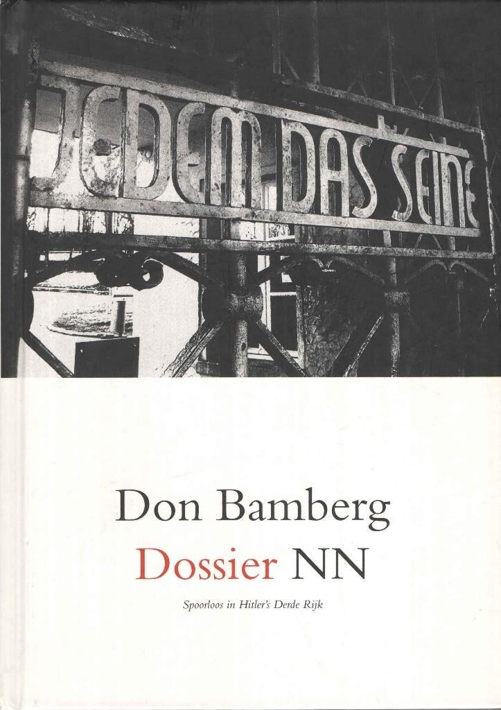 Dossier NN. Spoorloos in Hitler's Derde Rijk, Boeken, Ophalen of Verzenden, Overige onderwerpen, Don Bamberg, Tweede Wereldoorlog
