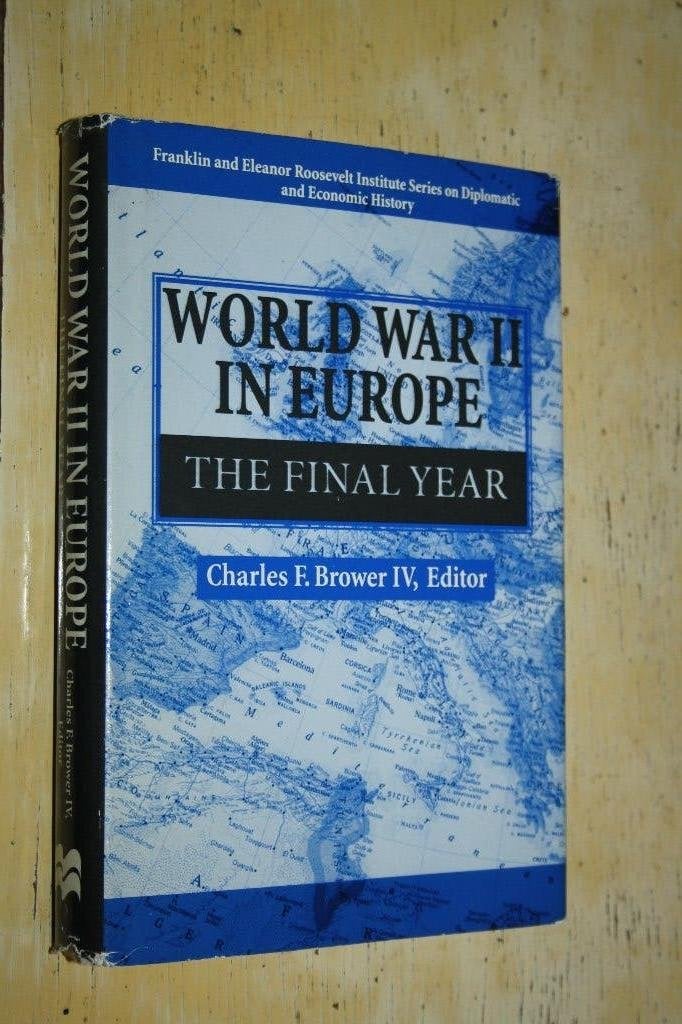 World War II in Europe: The Final Year Charles F Brower, Ophalen of Verzenden, Tweede Wereldoorlog, Gelezen, Algemeen