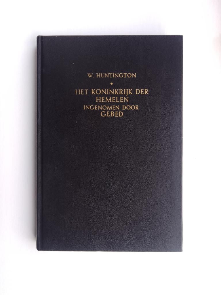 Het koninkrijk der hemelen ingenomen door gebed -Huntington, William Huntington, Christendom | Protestants, Ophalen of Verzenden