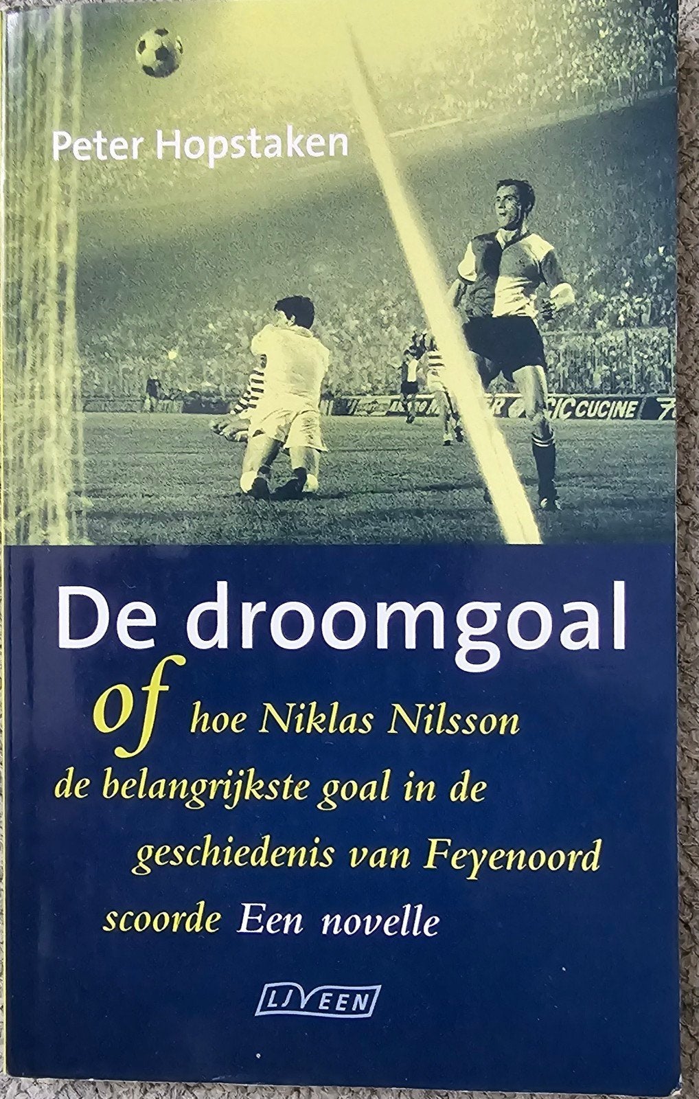 De droomgoal: hoe Nilsson de belangrijkste goal scoord, Ophalen of Verzenden, Zo goed als nieuw, Peter Hopstaken, Nederland
