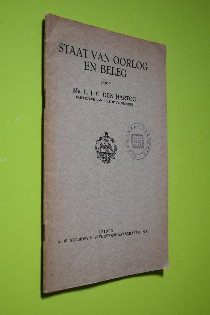 Staat van oorlog en beleg -1940- L.J.C. den Hartog, L.J.C. den Hartog, Ophalen of Verzenden, Algemeen, Tweede Wereldoorlog