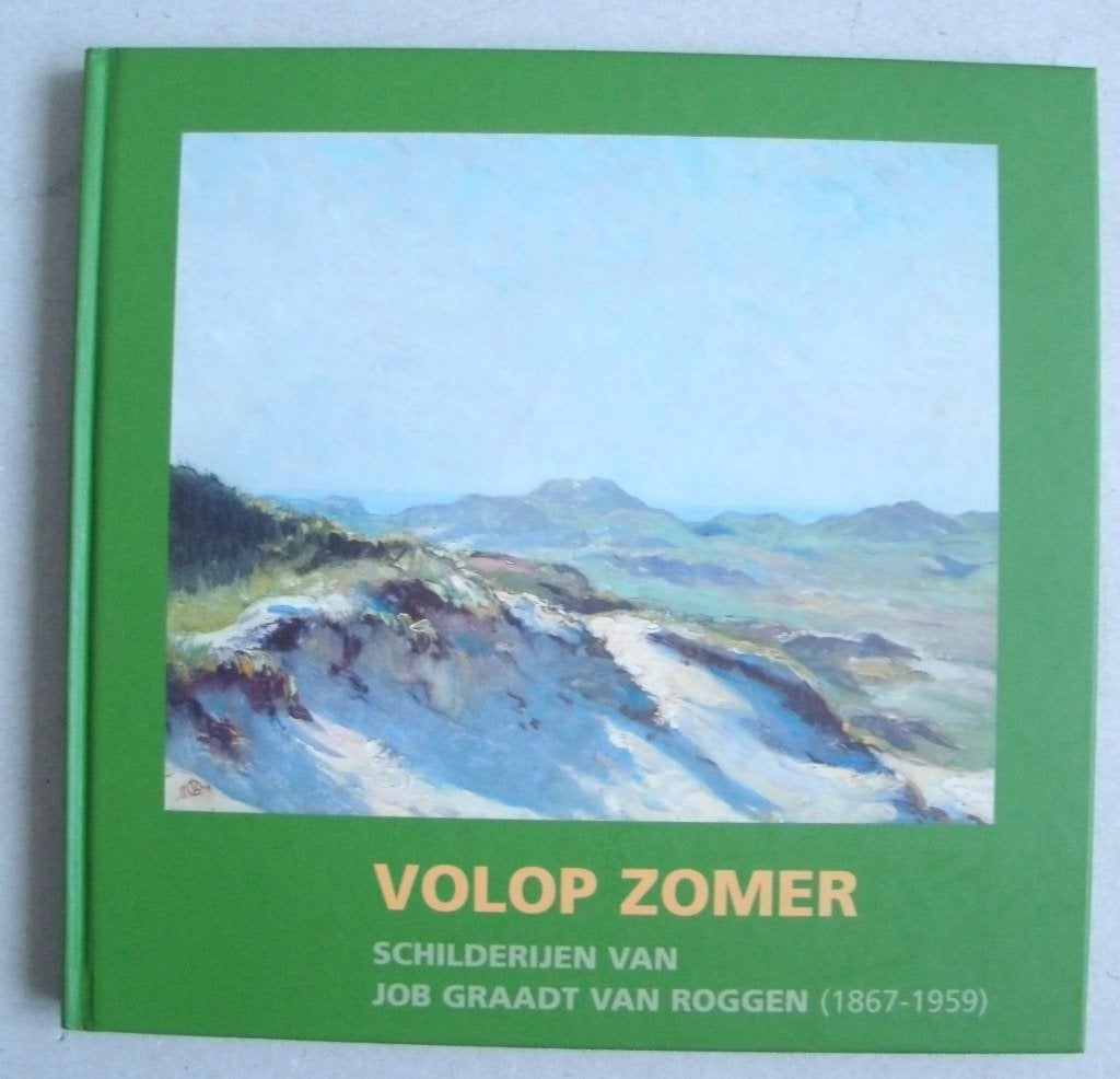 Volop Zomer - Schilderijen Job Graadt van Roggen - 2007, Boeken, Kunst en Cultuur | Beeldend, Zo goed als nieuw, Verzenden