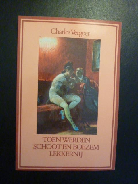 *Charles Vergeer - Toen werden schoot en boezem lekkernij, Verzenden, Zo goed als nieuw