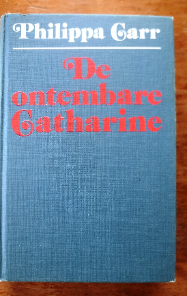 De ontembare Catherine - Philippa Carr, Ophalen of Verzenden, Gelezen, Philippa Carr