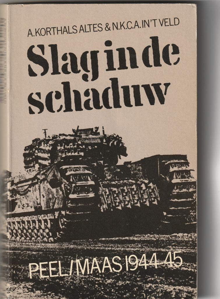 WO2: Slag in de schaduw. Peel/Maas 1944-45., Boeken, Oorlog en Militair, Ophalen of Verzenden, A. Korthals Altes e.a., Algemeen