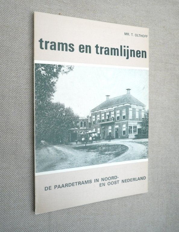 Trams Tramlijnen paardetrams noord en  oost Nederland Olthof, Ophalen of Verzenden, Zo goed als nieuw, Tram, Boek of Tijdschrift