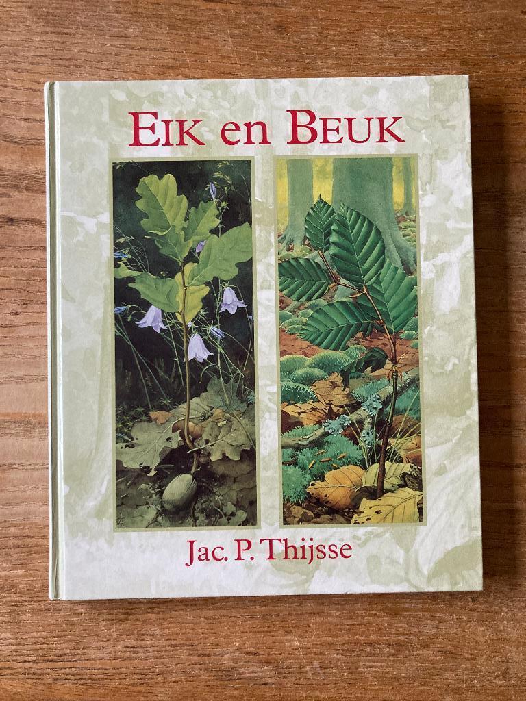 Jac. P. Thijsse - Eik en Beuk, Boeken, Ophalen of Verzenden, Zo goed als nieuw, Bloemen, Planten en Bomen, Jac. P. Thijsse
