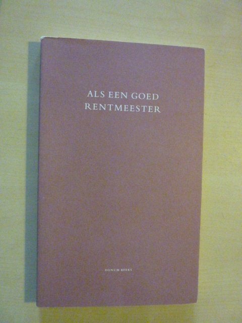 A. Bornebroek - Als een goed rentmeester, Ophalen of Verzenden, Zo goed als nieuw