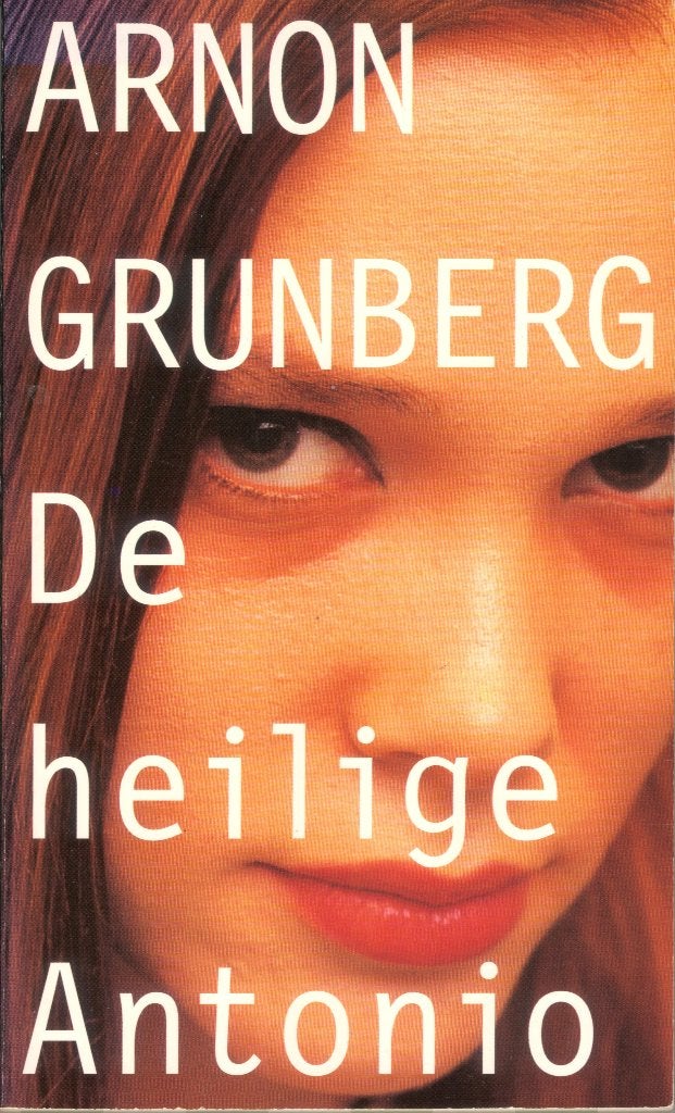 Arnon Grunberg - De heilige Antonio, Ophalen of Verzenden, Gelezen