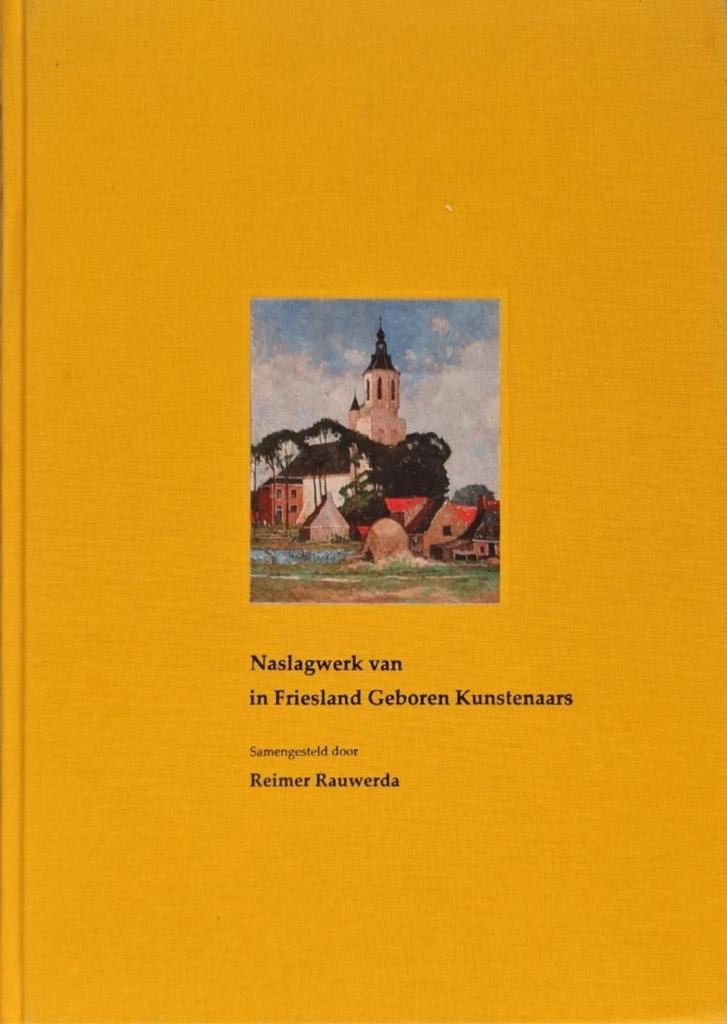 Naslagwerk van in Friesland geboren kunstenaars, Boeken, Ophalen of Verzenden, Zo goed als nieuw