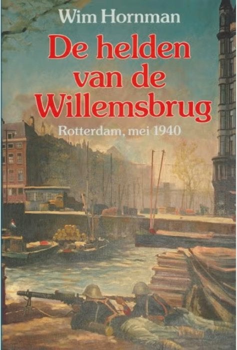 Helden van de Willemsbrug ***, Ophalen of Verzenden, Landmacht, Wim Hornman, Tweede Wereldoorlog