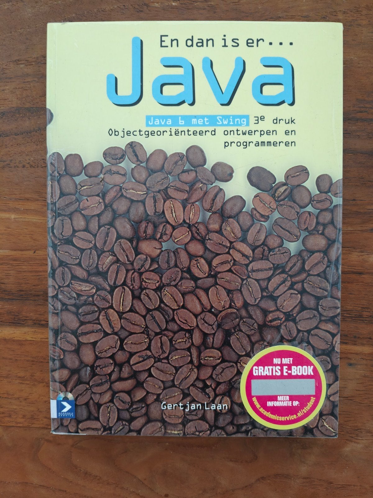 En dan is er... Java - Java 6 met Swing 3e druk, Boeken, Gert Jan Laan, Zo goed als nieuw, Beta, HBO