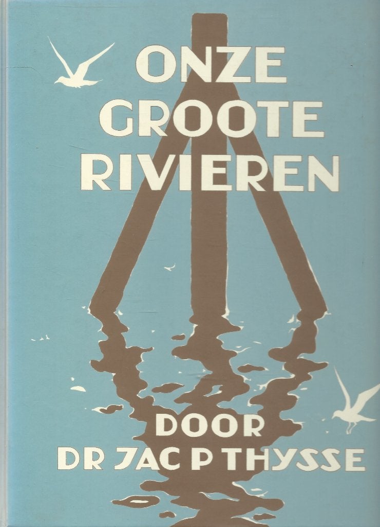 Onze groote rivieren door Dr Jac. P. Thijsse - Herdruk, Ophalen of Verzenden, Zo goed als nieuw, Jac. P. Thijsse