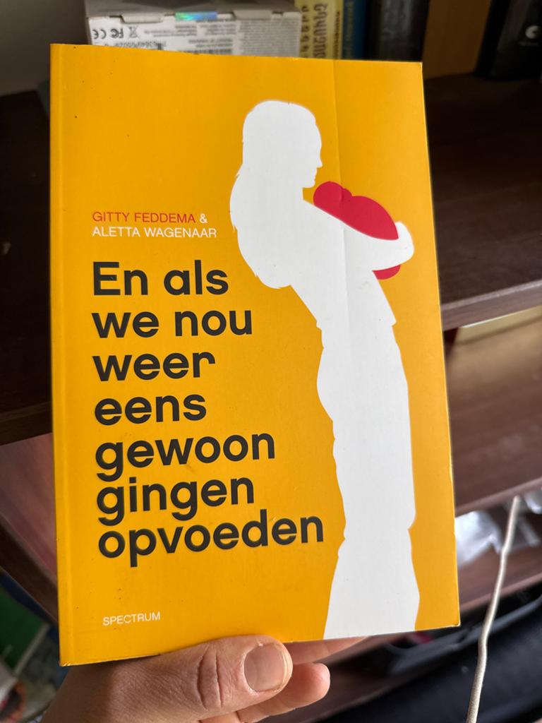 En als we nou weer eens gewoon gingen opvoeden, Boeken, Ophalen, Gelezen, Opvoeding tot 6 jaar