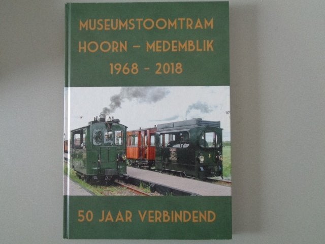 Museumstoomtram Hoorn - Medemblik 1968 - 2018, Boeken, Ophalen of Verzenden, Gelezen, Rein Korthof, Trein