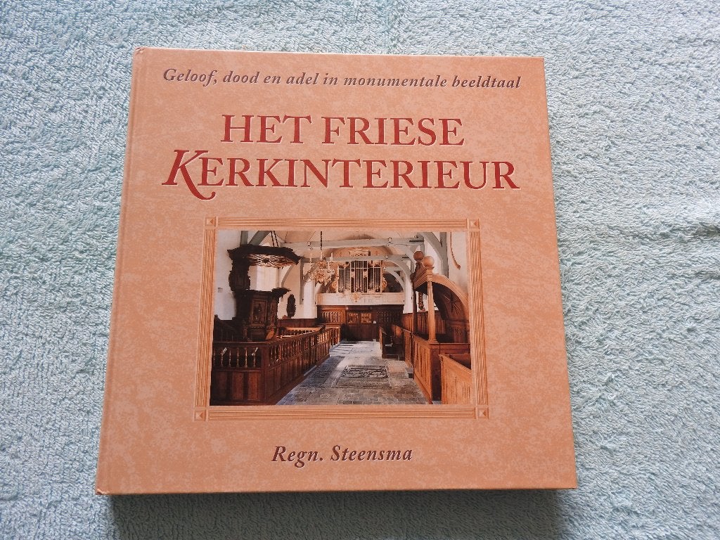 Het Friese kerkinterieur - Geloof, dood en adel, Ophalen of Verzenden, Zo goed als nieuw