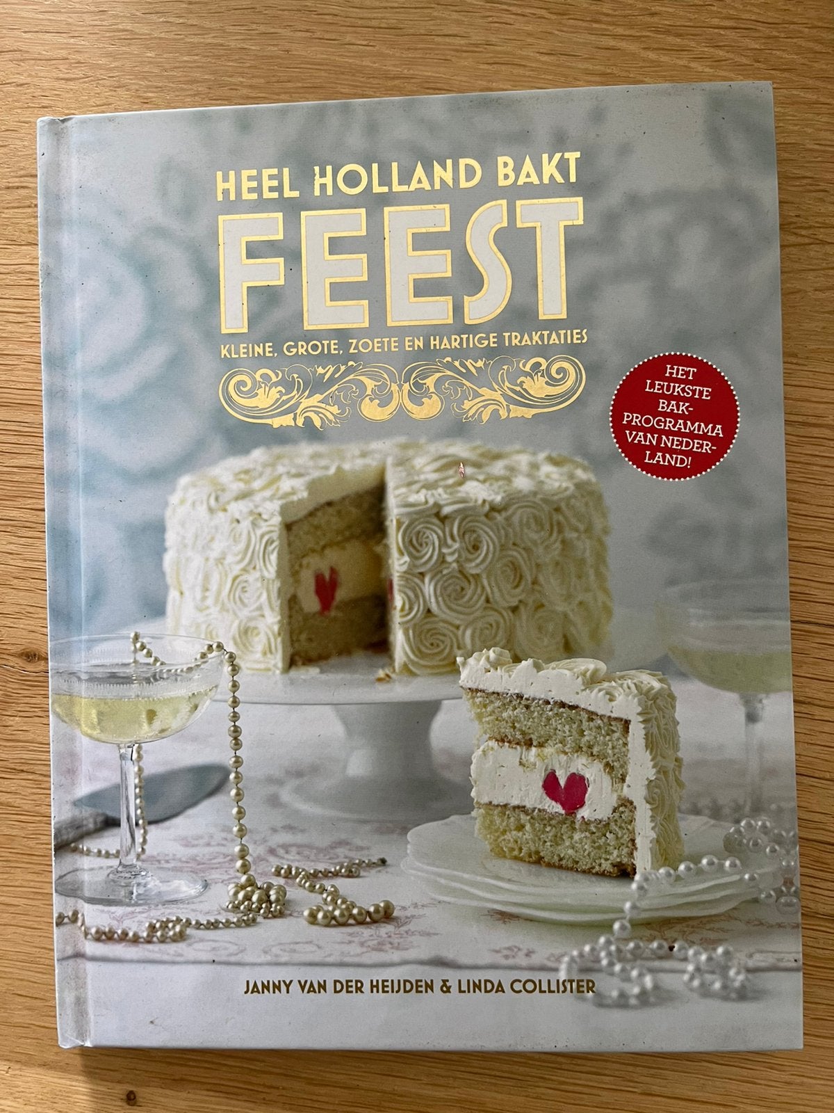 Heel holland bakt - Feest!, Nieuw, Ophalen of Verzenden, Janny van der Heijden; Linda Collister, Nederland en België