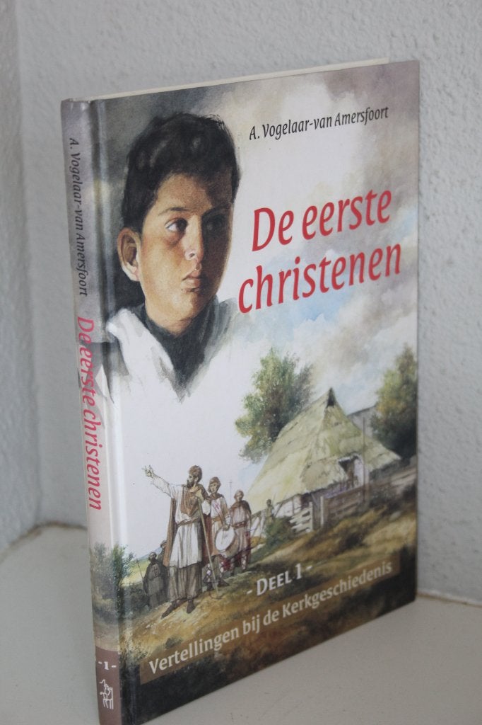 A. Vogelaar-Van Amersfoort - De eerste christenen (2002), Boeken, Ophalen of Verzenden, Gelezen, Christendom | Protestants