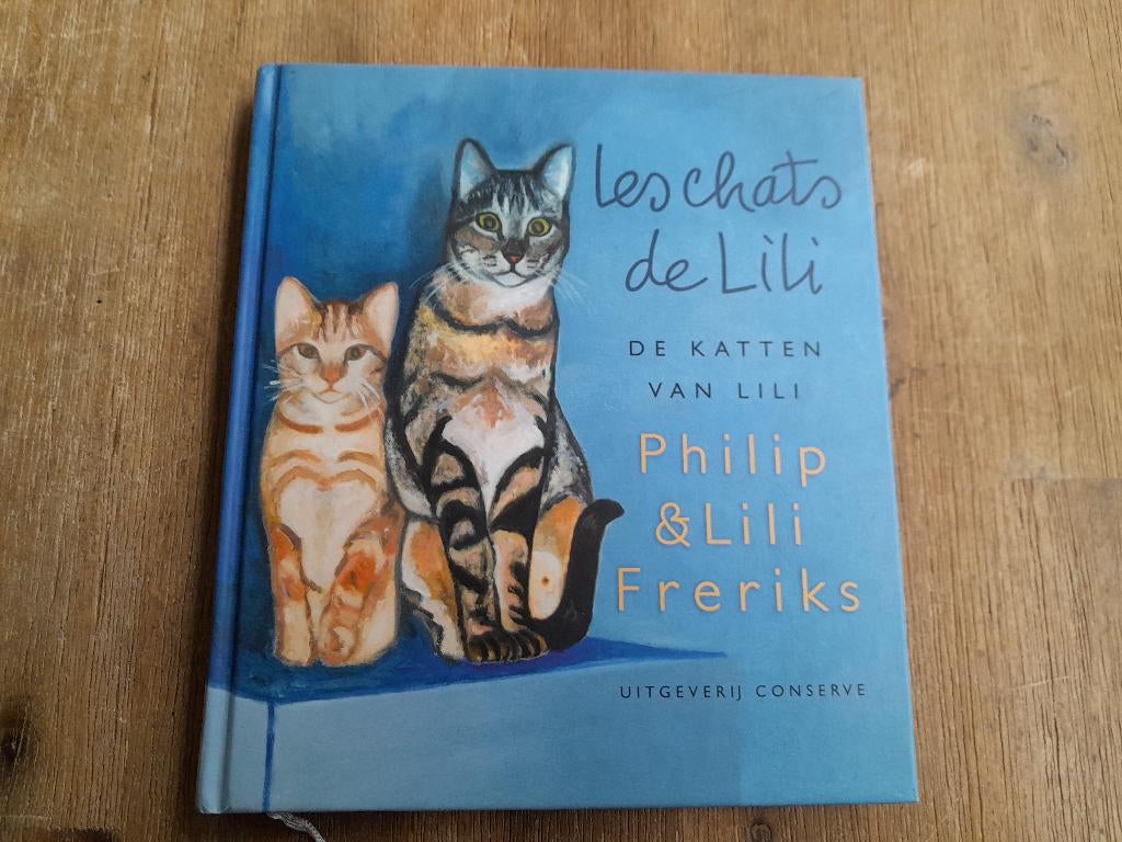 Philip & Lili Freriks/ De katten van Lili, Boeken, Ophalen of Verzenden, Zo goed als nieuw, Katten